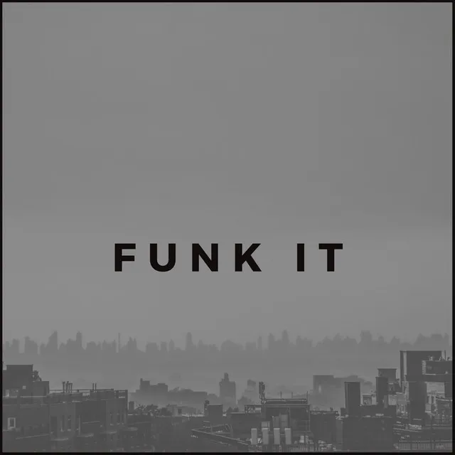 Funk It