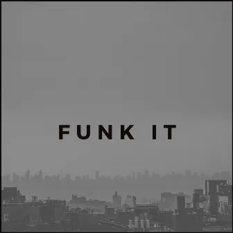 Funk It by Kelvin Richard