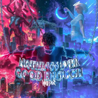 nothings ever good enough by iann dior