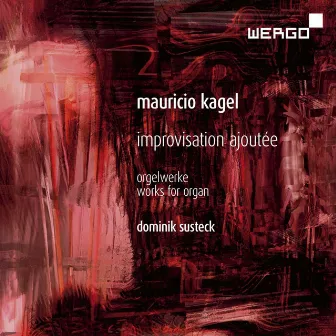 Kagel: Improvisation ajoutée by Dominik Susteck