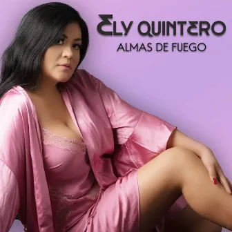 Almas de Fuego by Ely Quintero