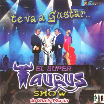 Te Va A Gustar by El Super Taurus Show