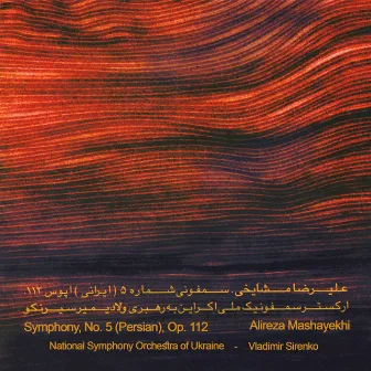 Symphony, No. 5 (Persian), Op. 112 by Alireza Mashayekhi