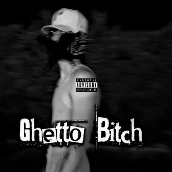 Ghetto Bitch! by YungArchie