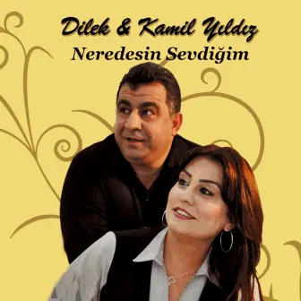 Neredesin Sevdiğim by Dilek