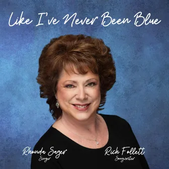 Like I've Never Been Blue by Rhonda Sager