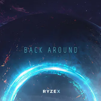 Back Around by RYZEX