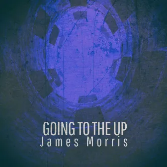 Going to the Up by James Morris