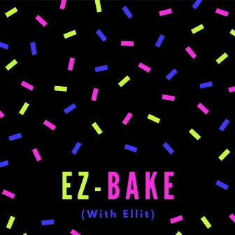 Ez Bake by Jaxsonb