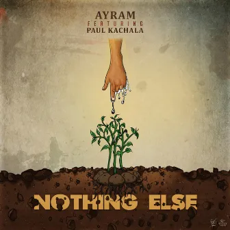 Nothing Else by Ayram