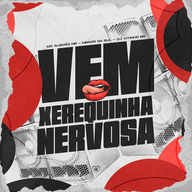 Vem Xerequinha Nervosa