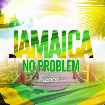 Jamaica No Problem by Zumjay