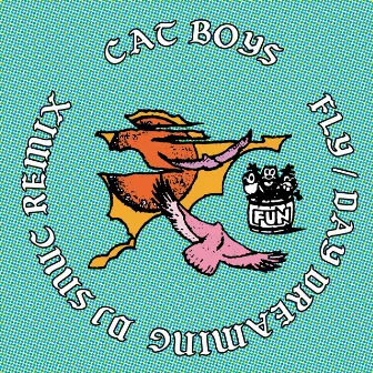 Fly / Day Dreaming (DJ snuc Remix) by CAT BOYS