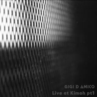 Live at Kimoh, Pt. 1 by Gigi D'Amico