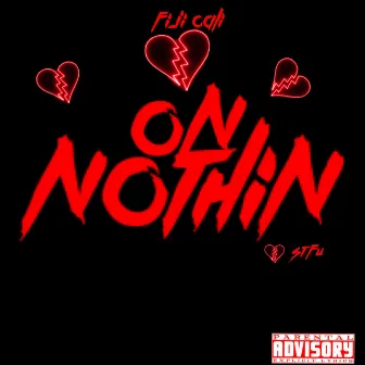 On Nothin’ by Fiji Cali