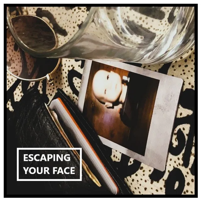 Escaping Your Face