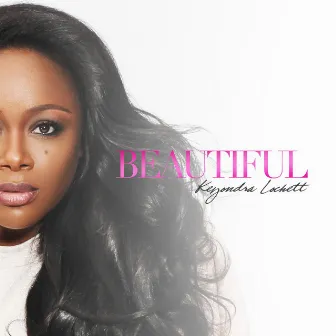 Beautiful by Keyondra Lockett