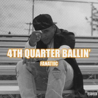 4th Quarter Ballin' by Fanatiic