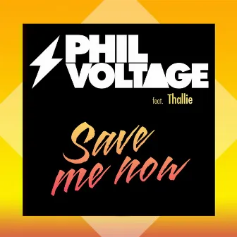 Save Me Now by Phil Voltage