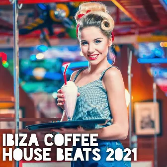 Ibiza Coffee House Beats 2021 by Cafe Del Sol