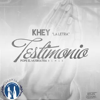 Testimonio (Pope El Musikiatra Remix) by Khey La Letra