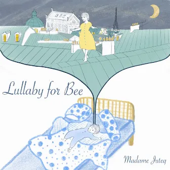 Lullaby for Bee by Madame Juteq