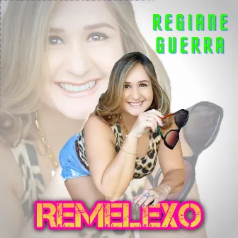 REMELEXO by REGIANE GUERRA