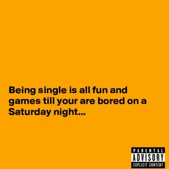 Single On Saturdays by Bigdawgfab