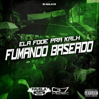 Ela Fode pra Krlh Fumando Baseado by DJ ZTR