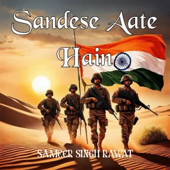 Sandese Aate Hain by Sameer Rawat