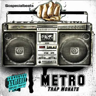 Metro by Trap Monate