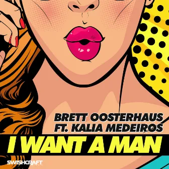 I Want a Man by Brett Oosterhaus