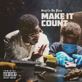 Make It Count by Scarfo Da Plug