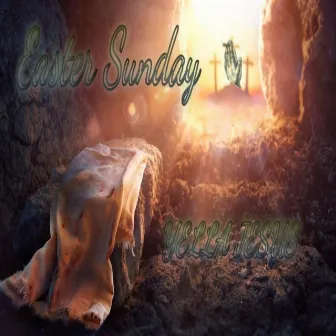 Easter Sunday by Yella Jesus