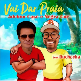 Vai Dar Praia by Adelmo Casé