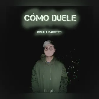 Cómo Duele by Joshua Barretti