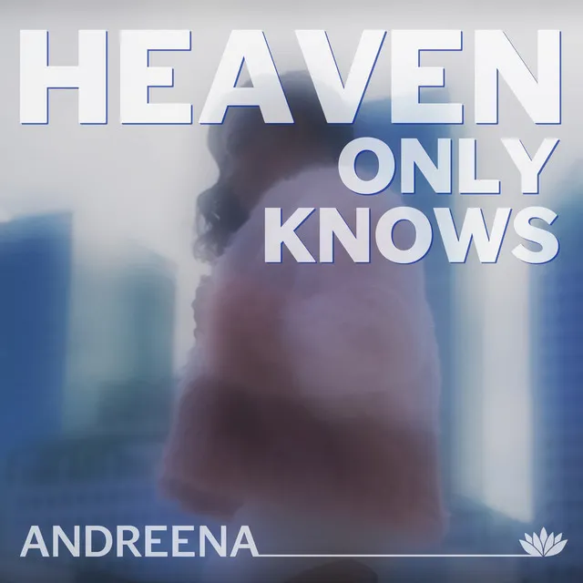 Heaven Only Knows