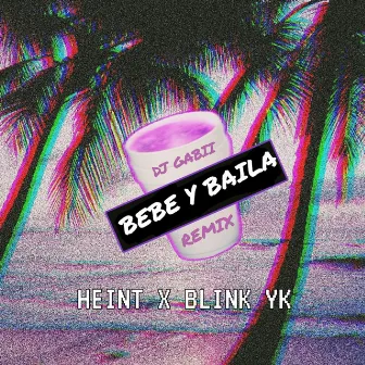 Bebe y Baila (Remix) by Heint