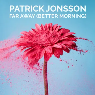 Far Away (Better Morning) by Patrick Jonsson