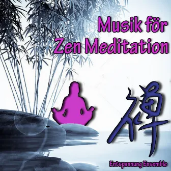 Musik för Zen Meditation by Entspannung Ensemble