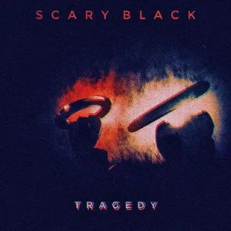 Tragedy by Scary Black