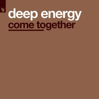 Come Together by Deep Energy