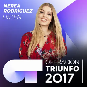 Listen (Operación Triunfo 2017) by Nerea Rodríguez