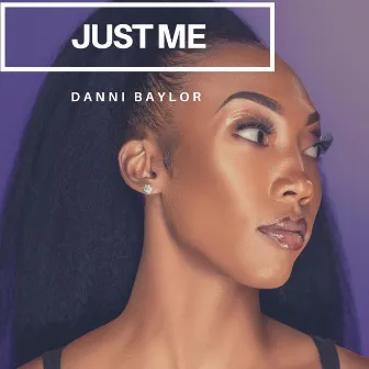 Just Me by Danni Baylor