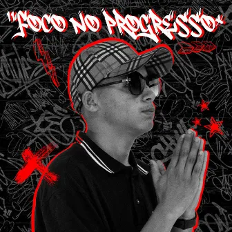 Foco no Progresso by Mc Jhon Lennon