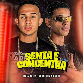 Senta e Concentra by Bruninho no Beat