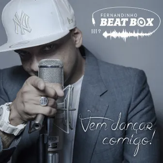 Vem Dançar Comigo by Fernandinho Beat Box