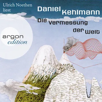 Die Vermessung der Welt (Ungekürzte Lesung) by Daniel Kehlmann