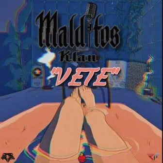 Vete by Malditos Klan