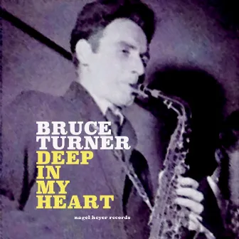 Deep in My Heart by Bruce Turner